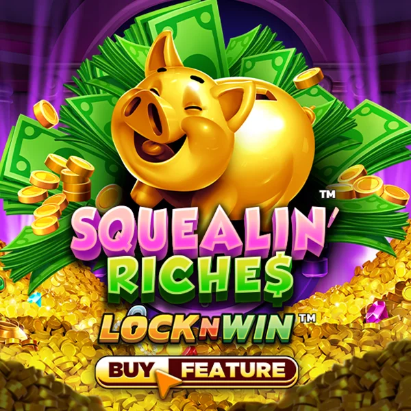 Squealin Riches - DEMO MBS